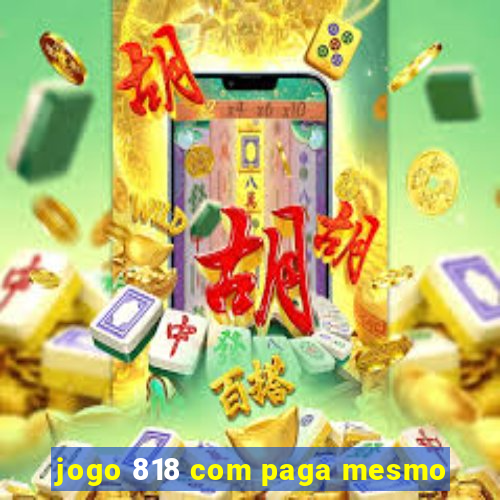 jogo 818 com paga mesmo